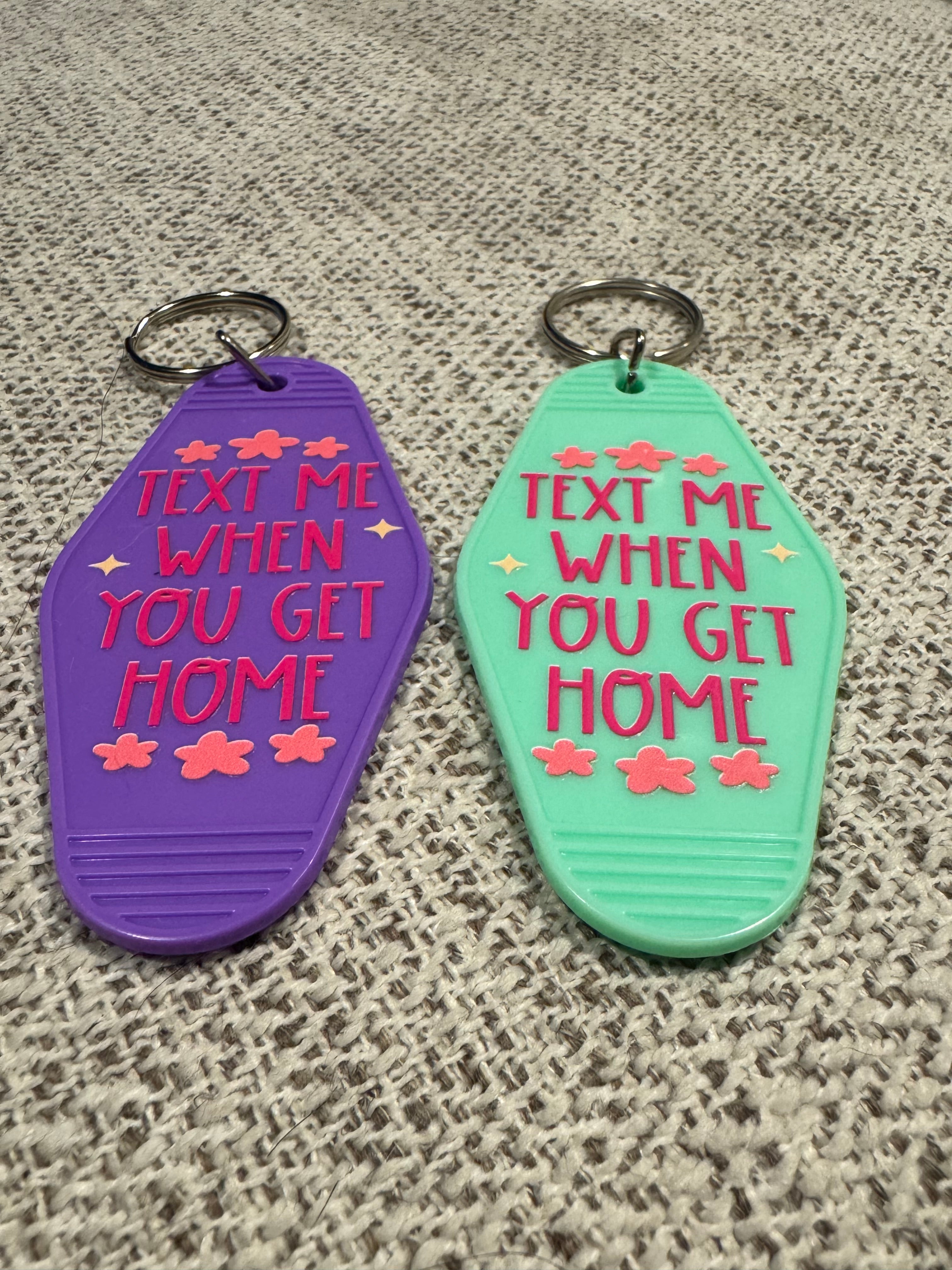 Text Me When You Get Home Keychains