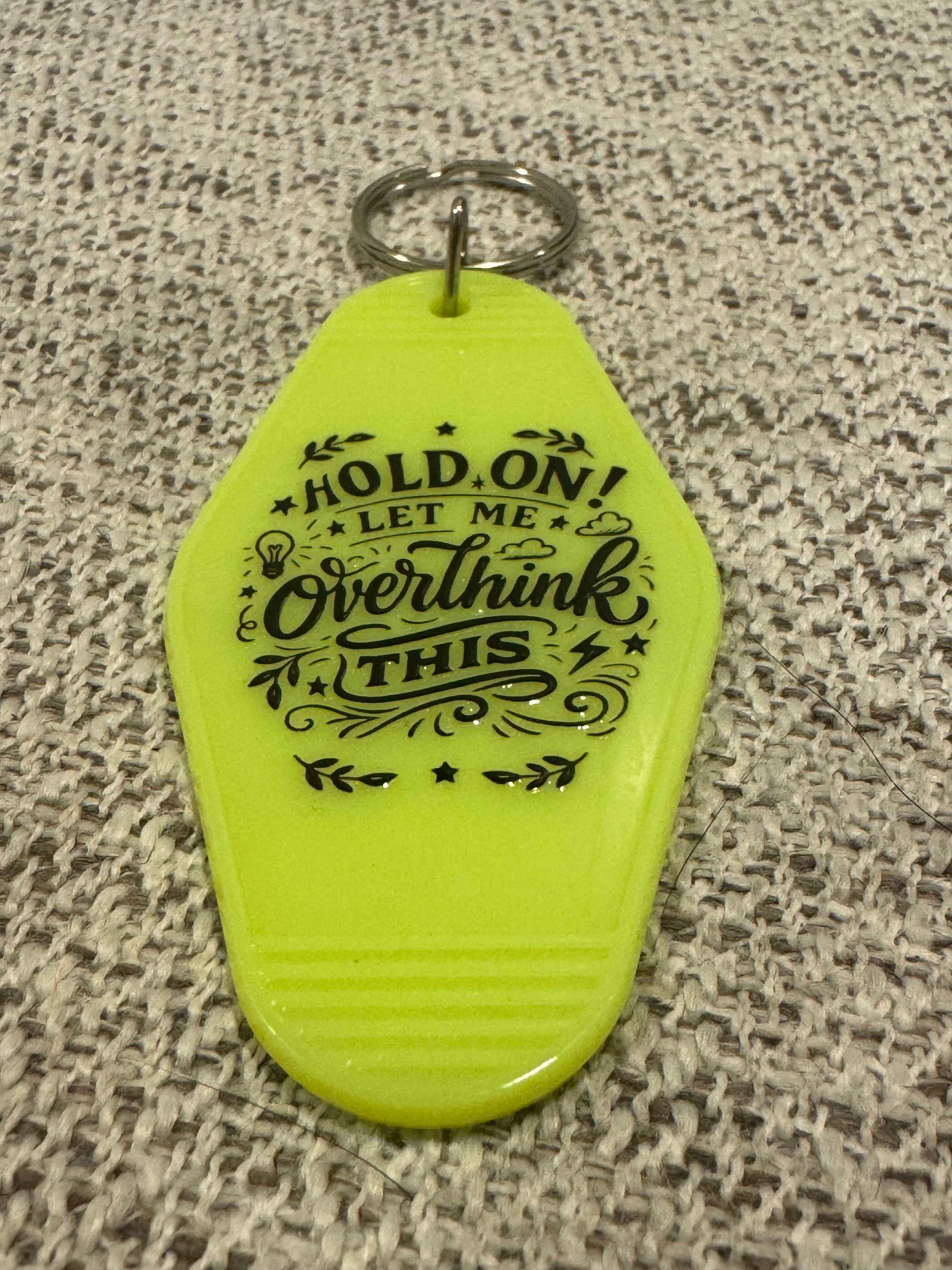Hold on let me overthink this (Style 2) Keychains