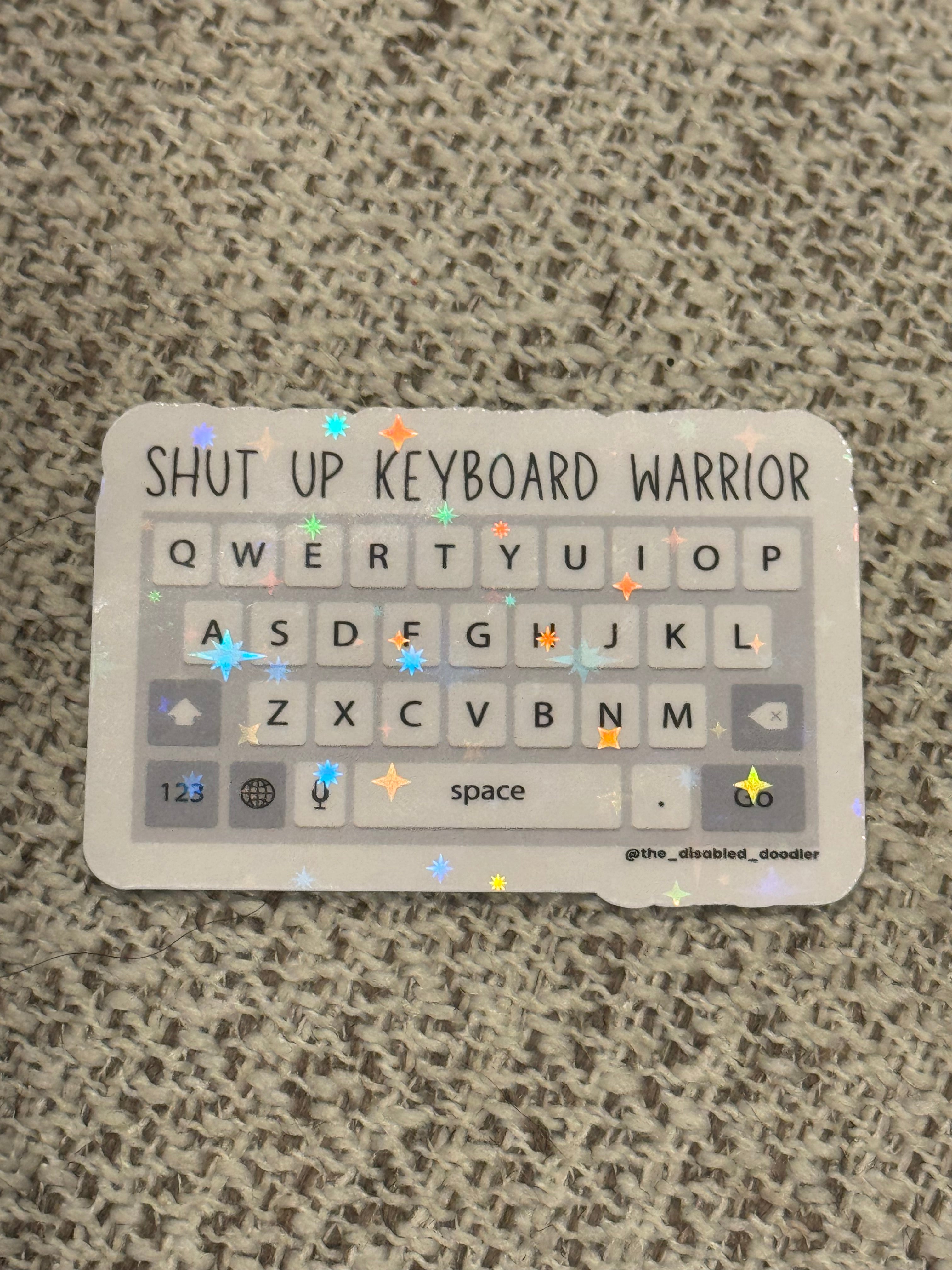 Shut up Keyboard Warrior Sticker