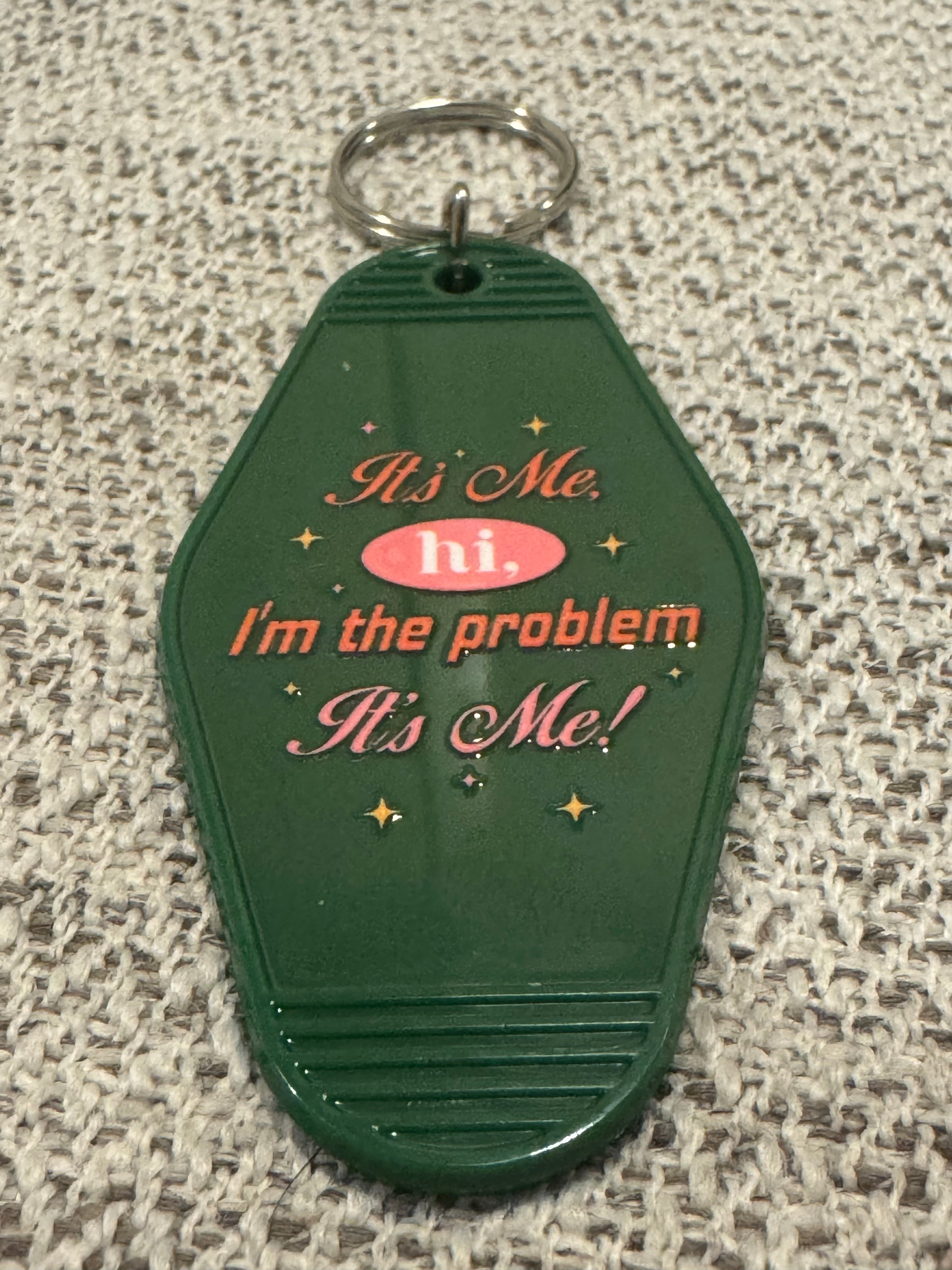 Its me, Hi, Im the problem its me Keychains