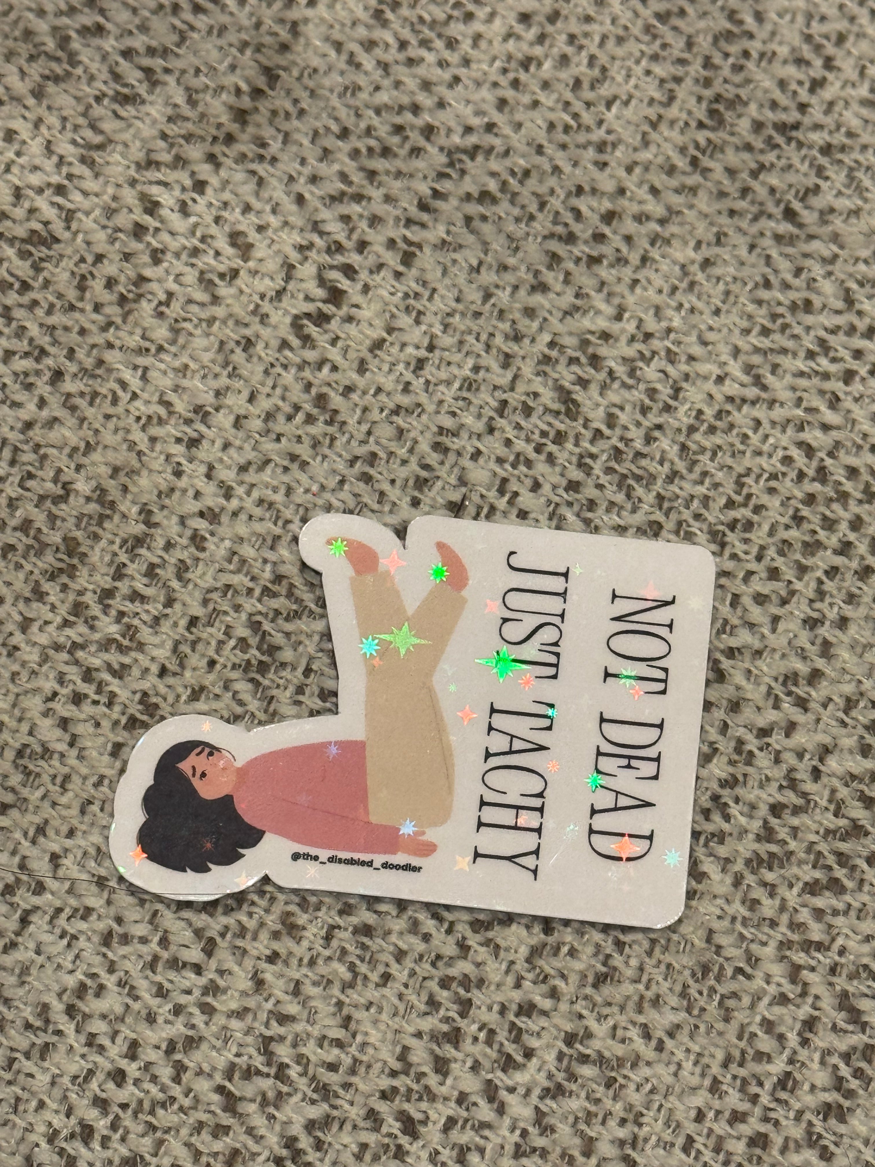 Not dead, Just Tachy Sticker