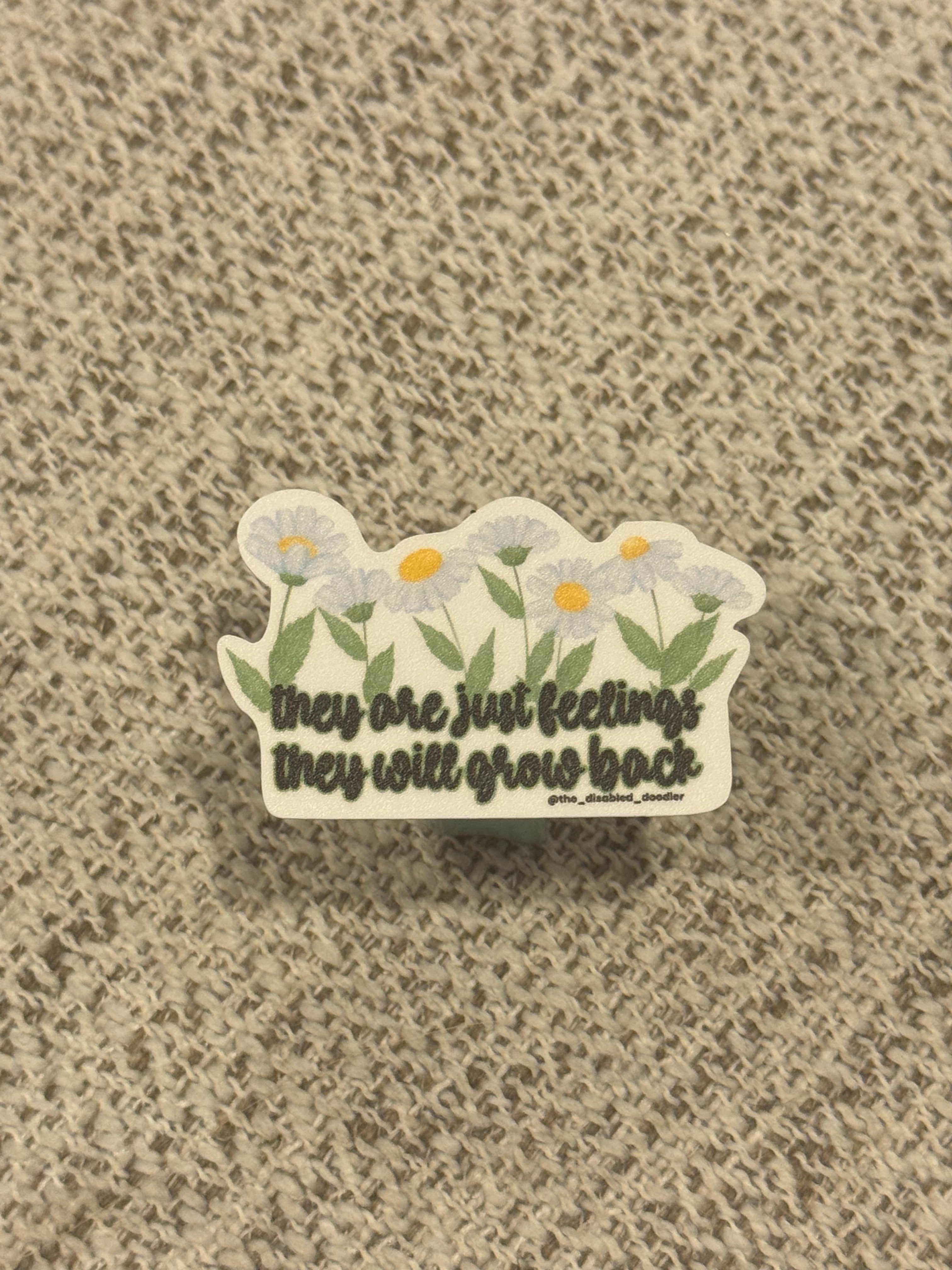 They Are Just Feelings, They Will Grow Back Sticker Design 1