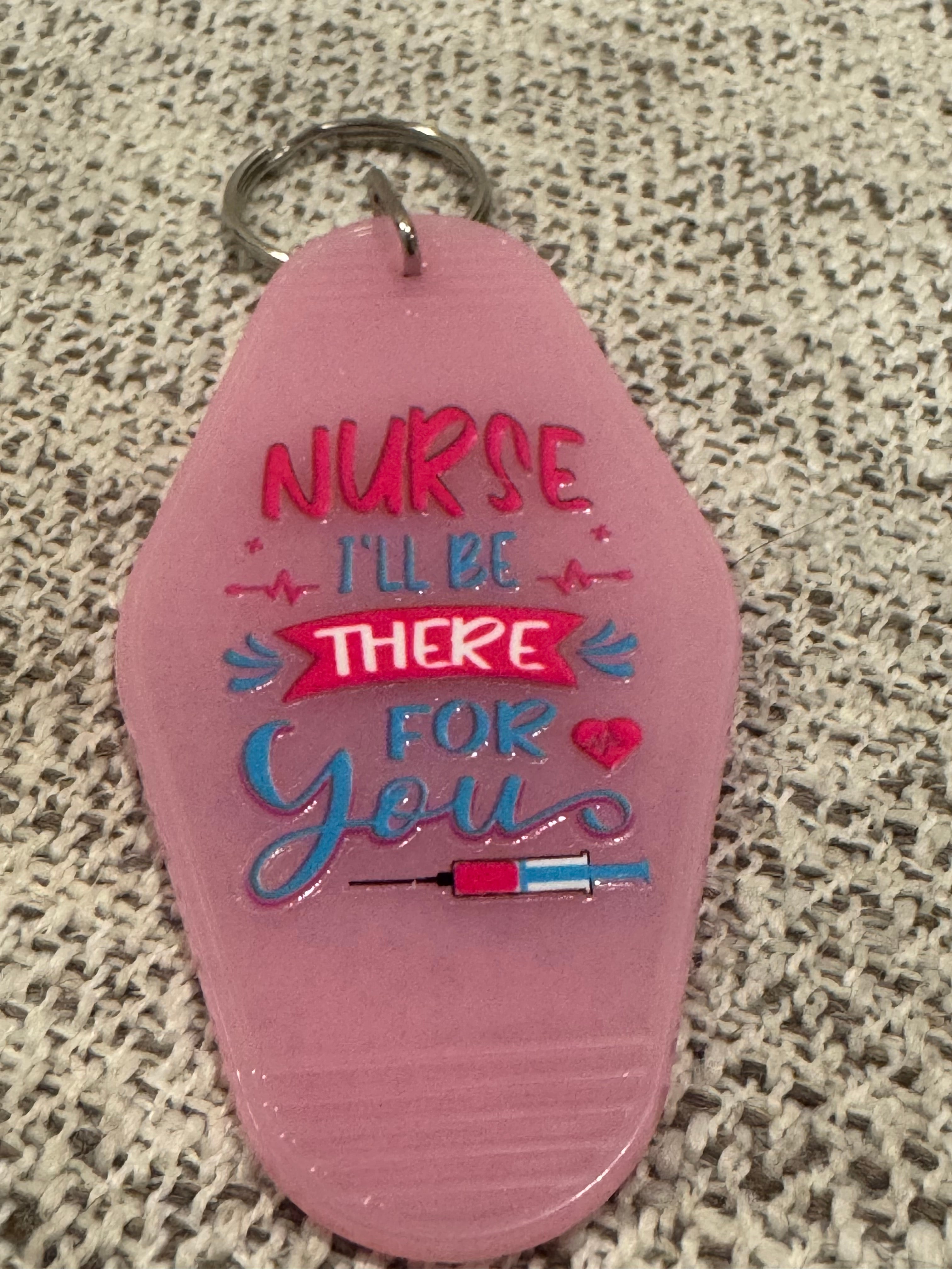 Ill Be There For You (Nurse) Keychains