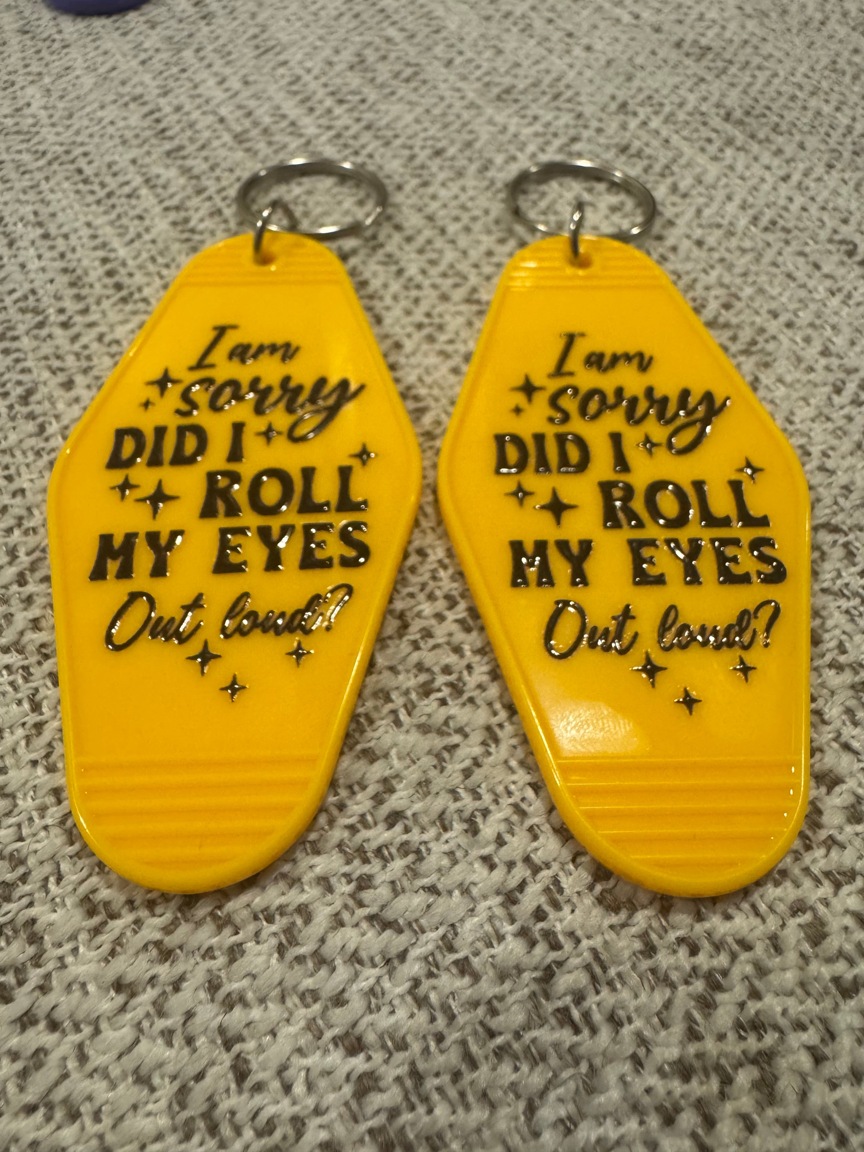 Did I just Roll my eyes out loud Keychains