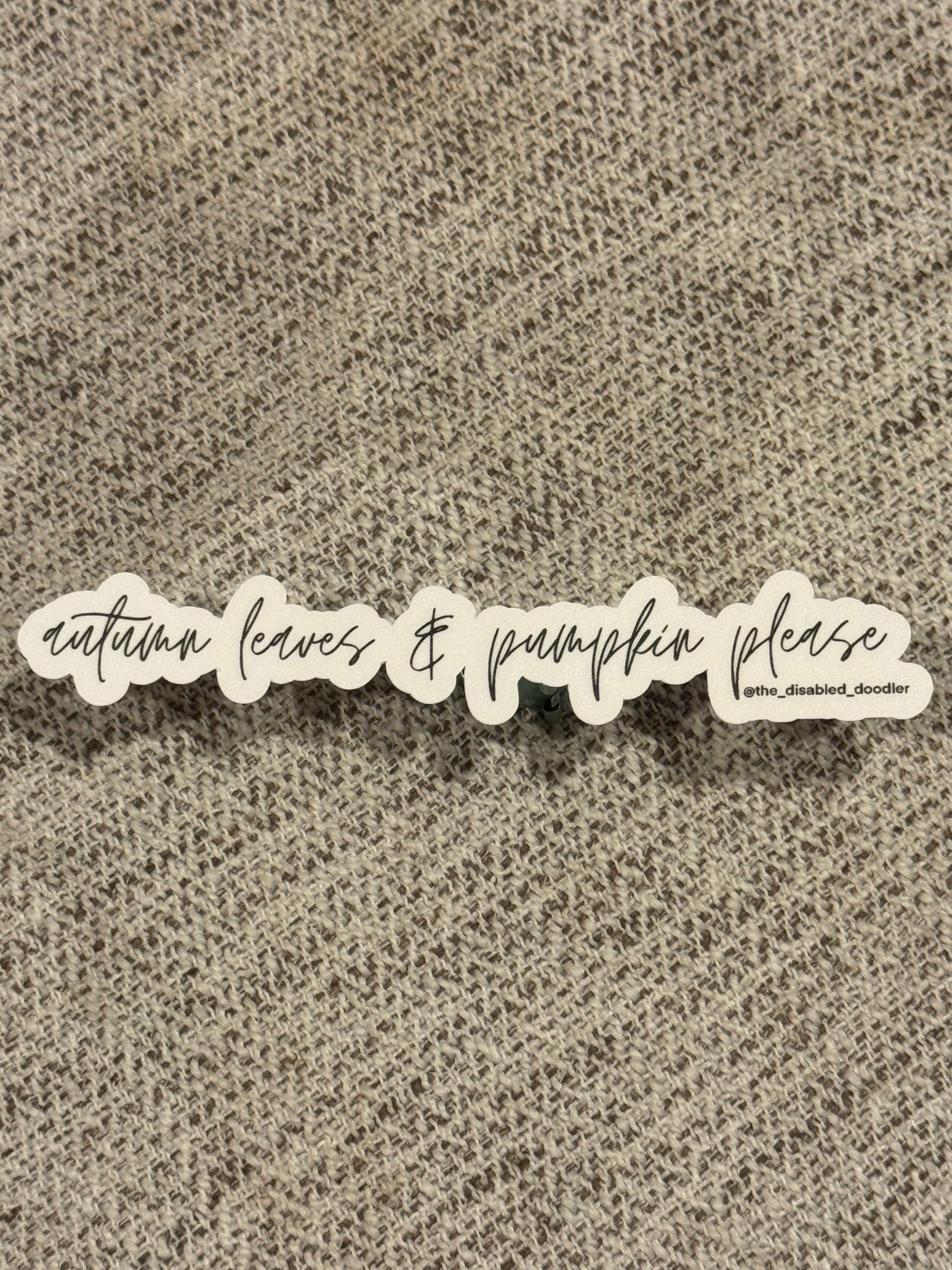 Autumn Leaves and Pumpkins Please (Words only) Sticker