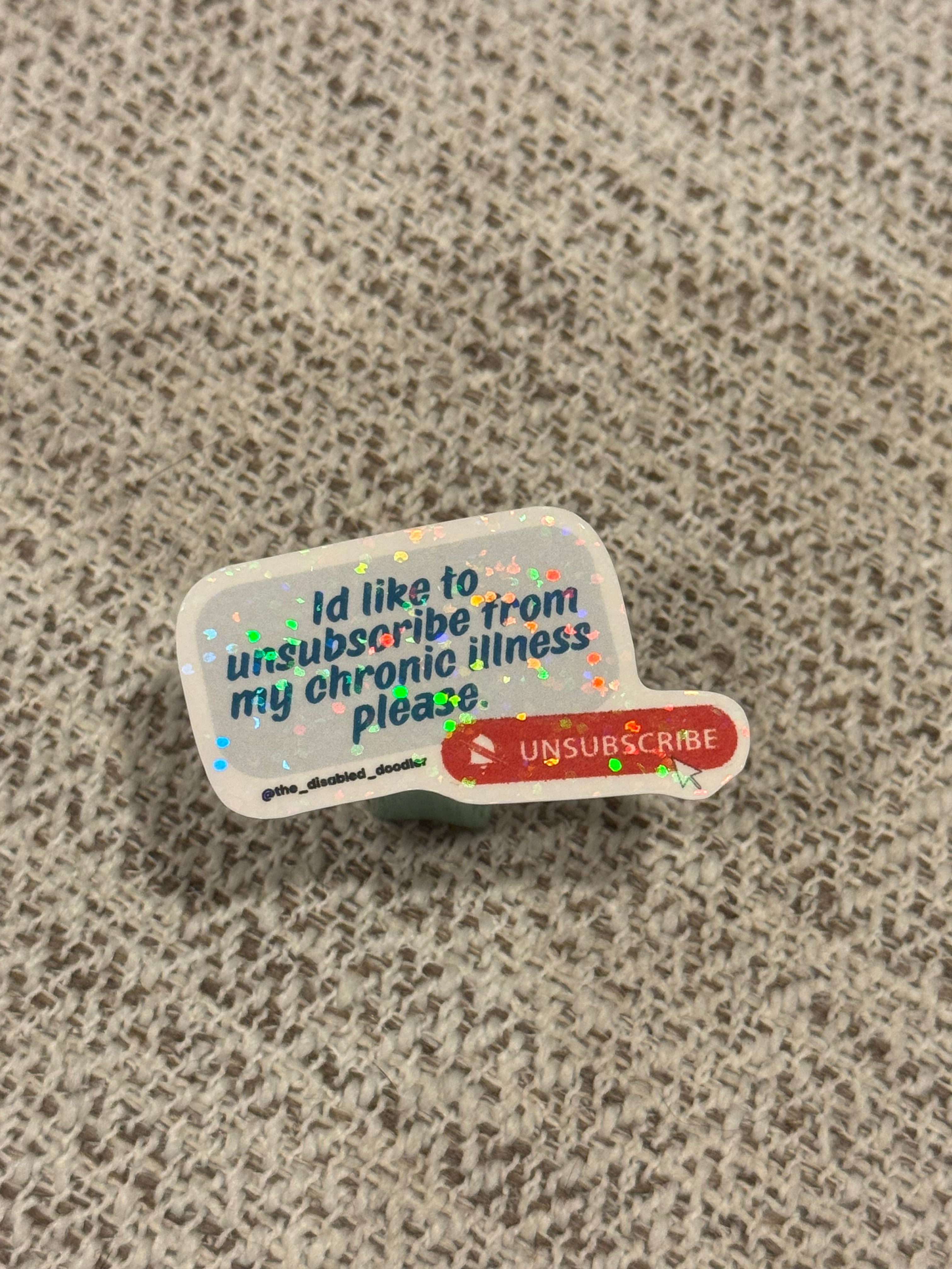 Unsubscribe From Chronic Illness Sticker
