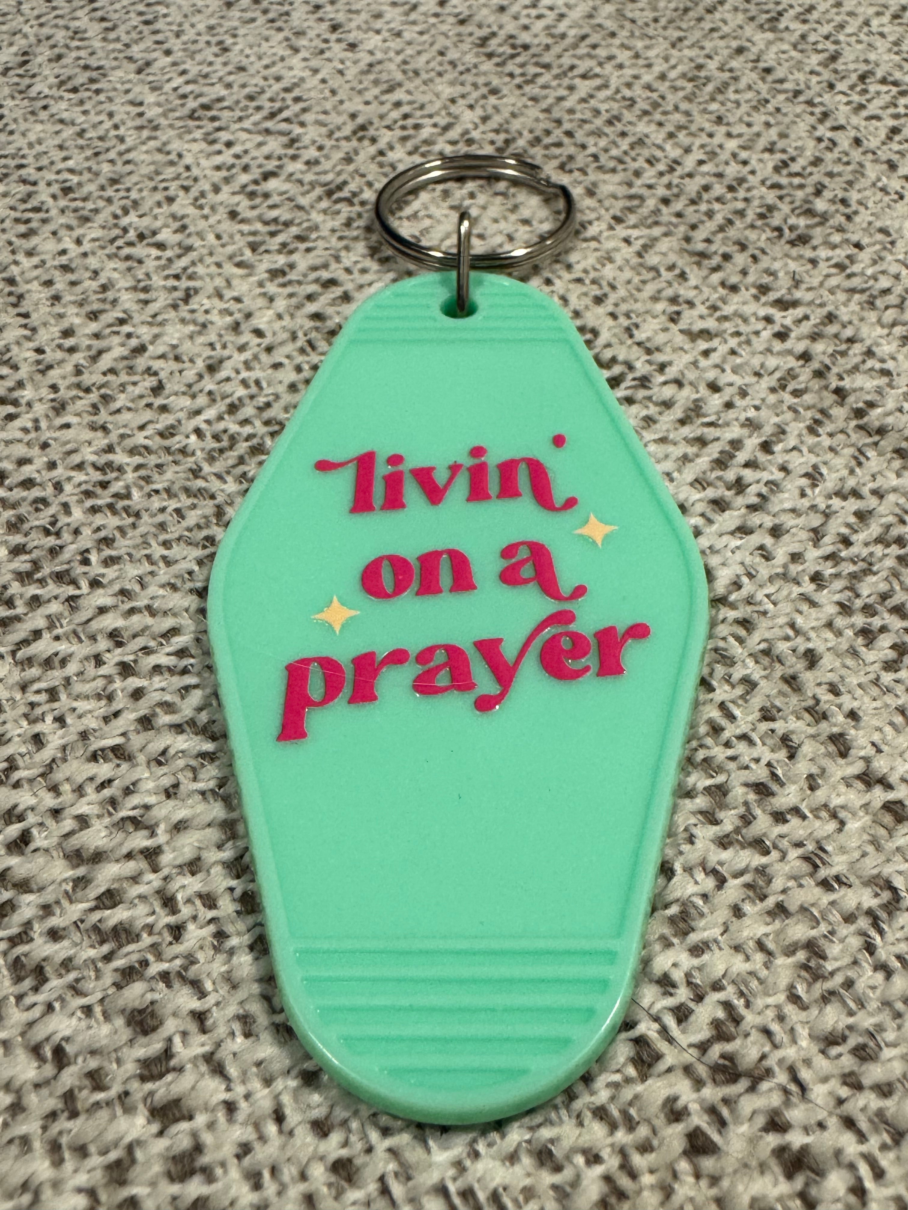 Livin on a Prayer Keychains