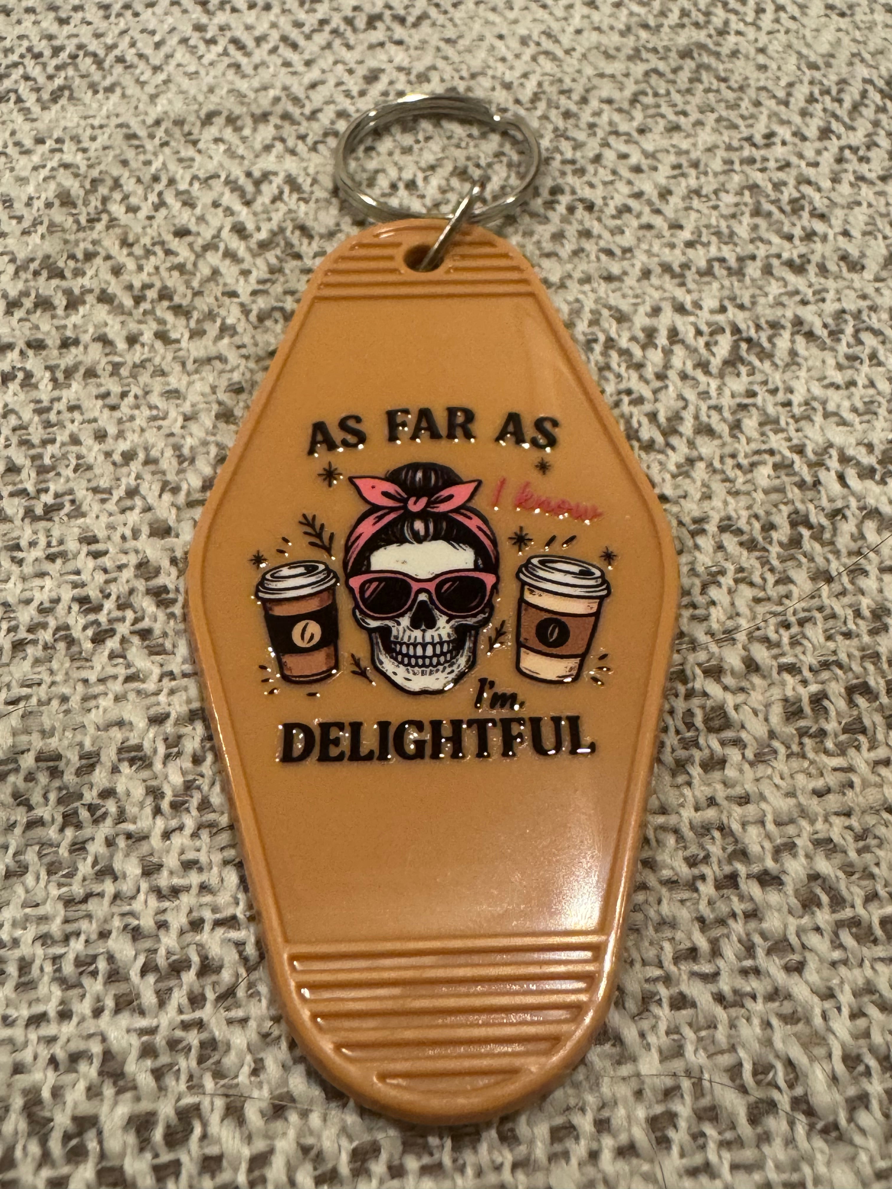 As Far As I Know, Im Delightful (coffee+skull girl) Keychains