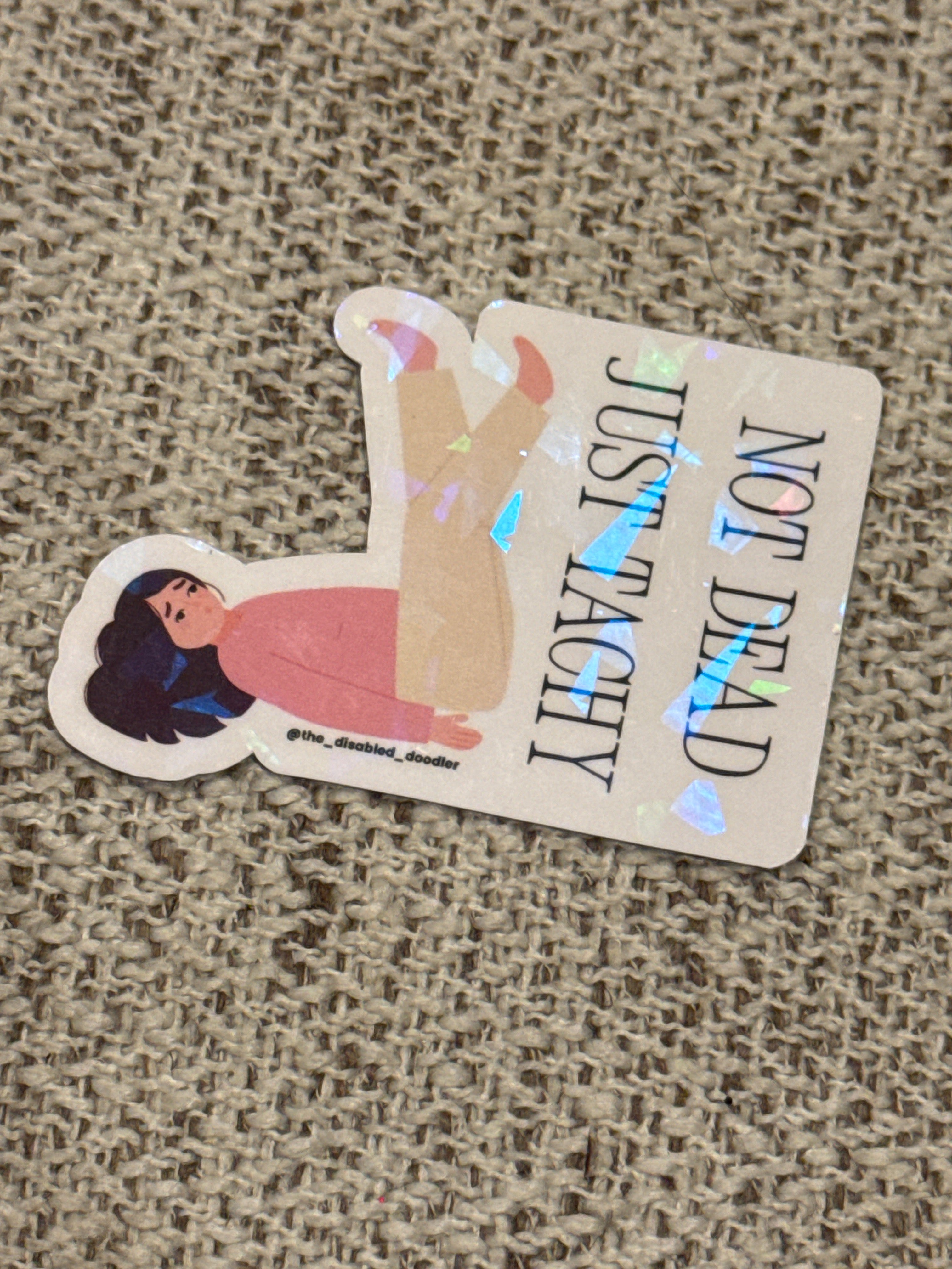 Not dead, Just Tachy Sticker