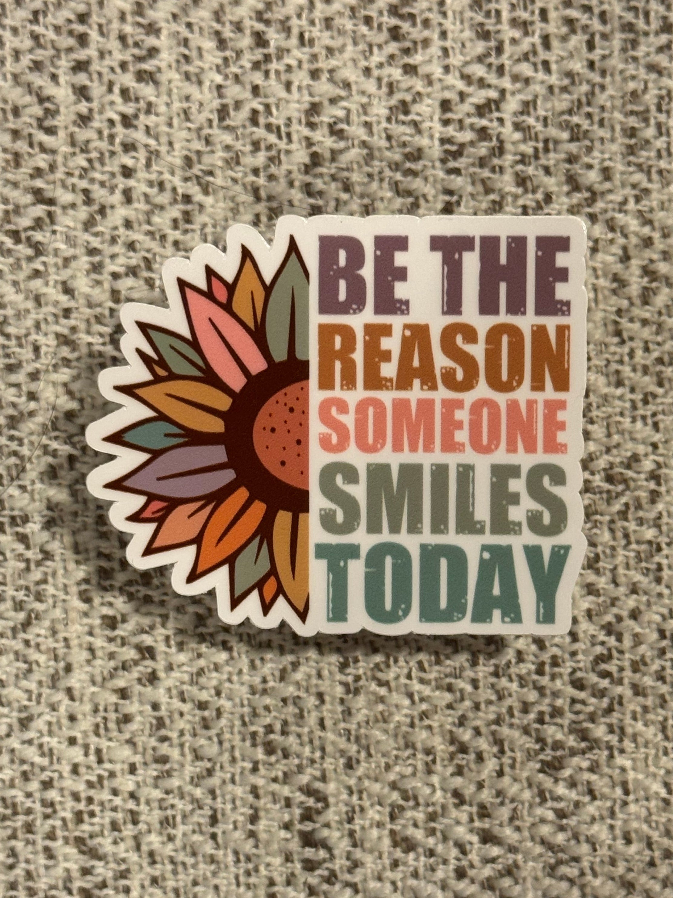 Be The Reason Someone Smiles Today