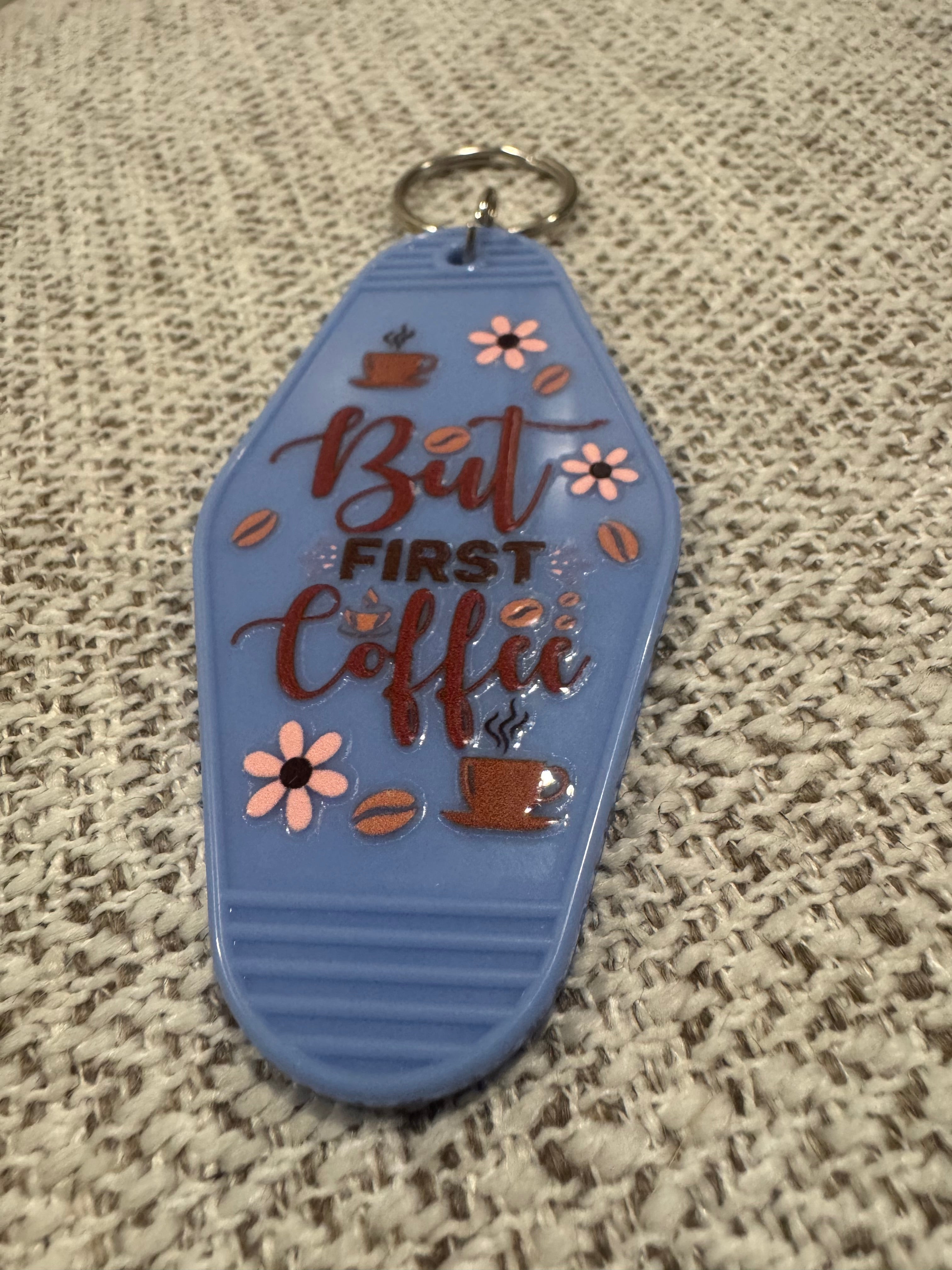 But First Coffee Keychains