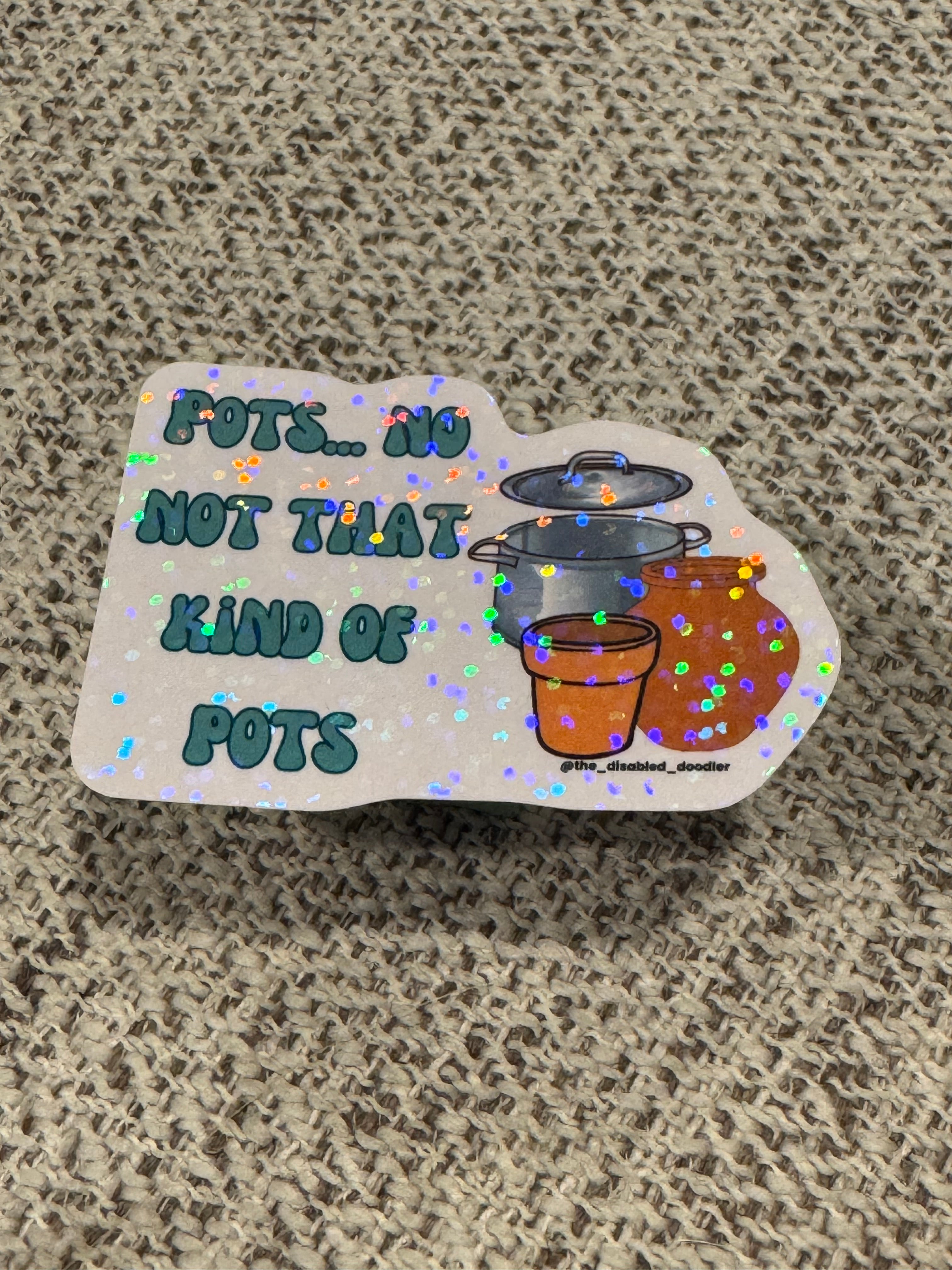Pots... No Not That Kind Of Pots Sticker