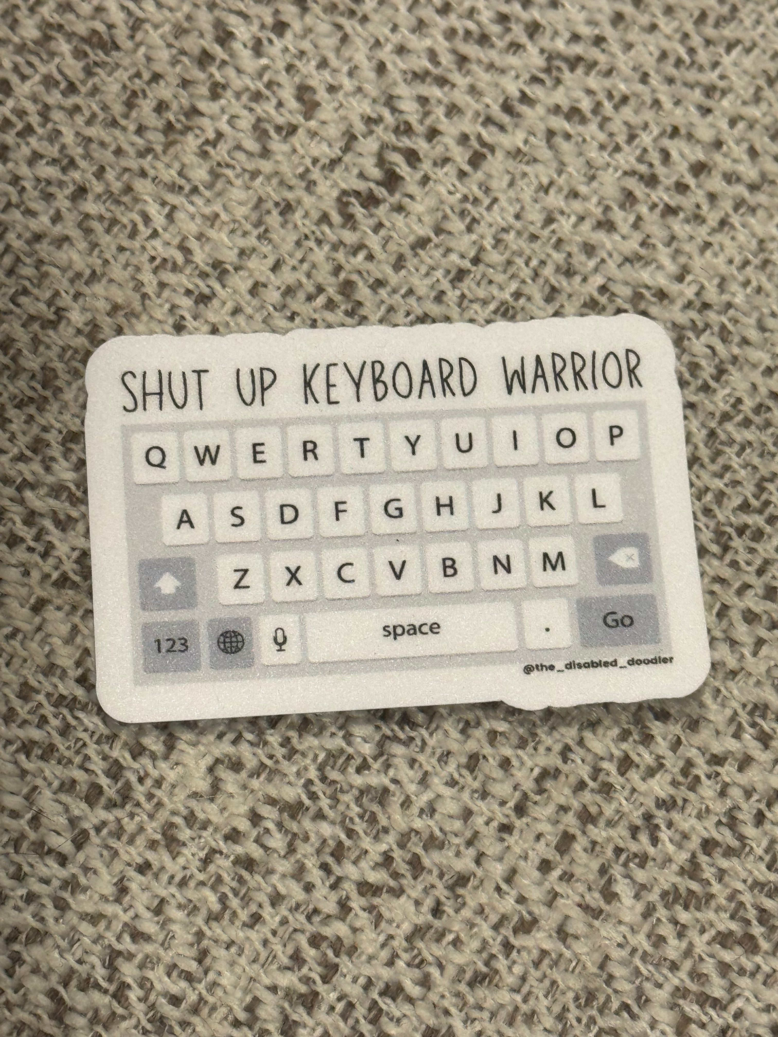 Shut up Keyboard Warrior Sticker