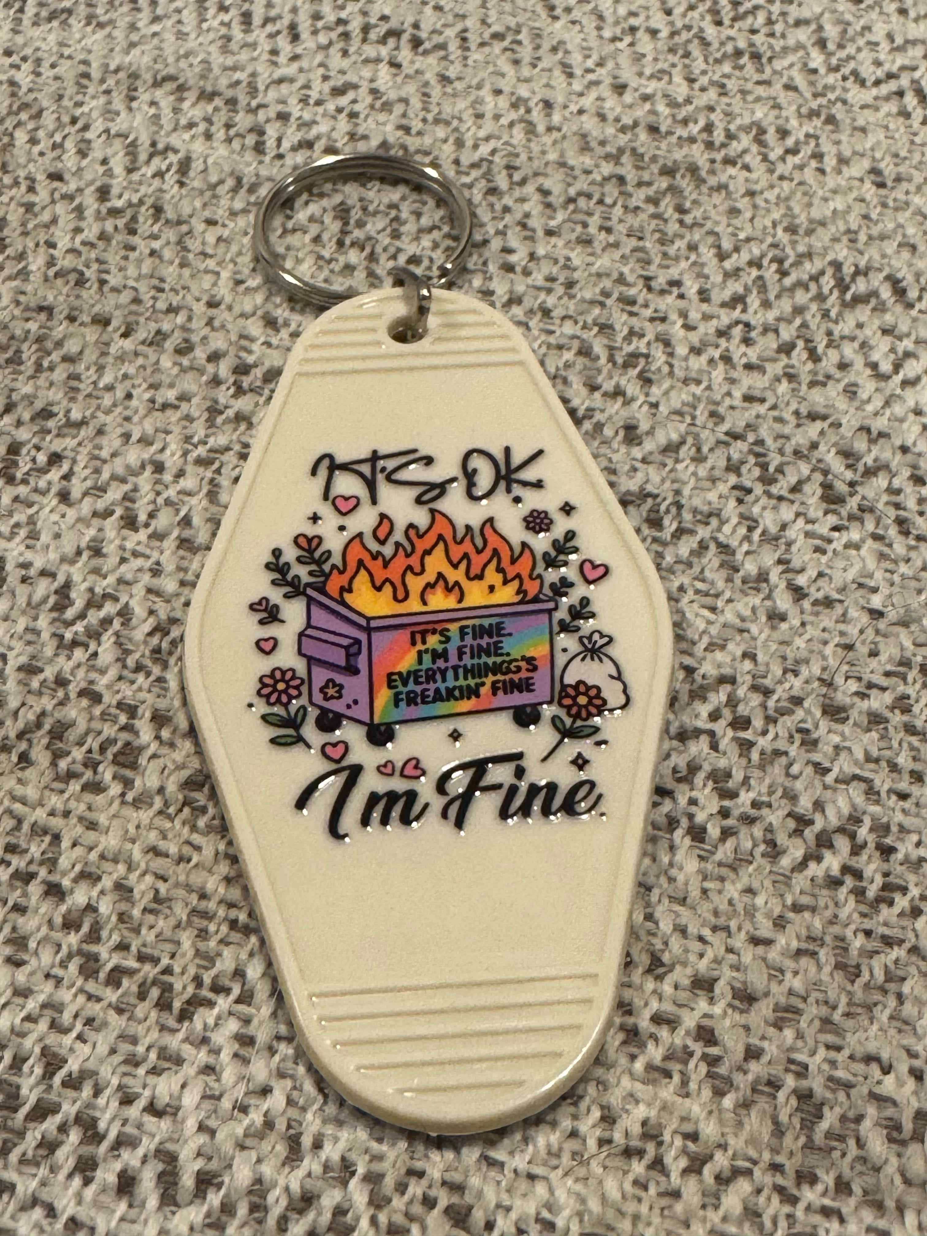 Its Ok Im Fine (dumpster fire style 1) keychain