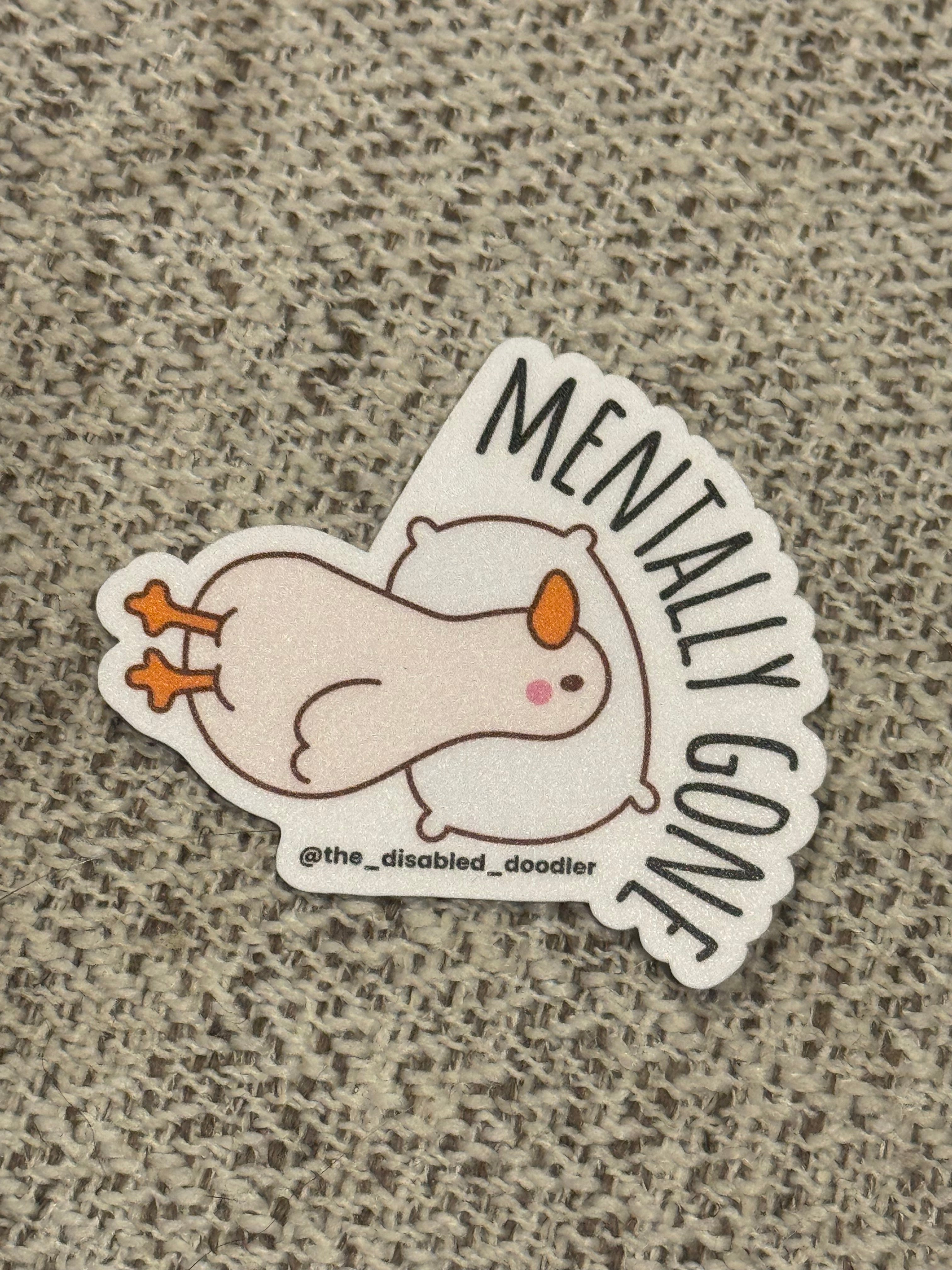 Mentally Gone Goose Sticker