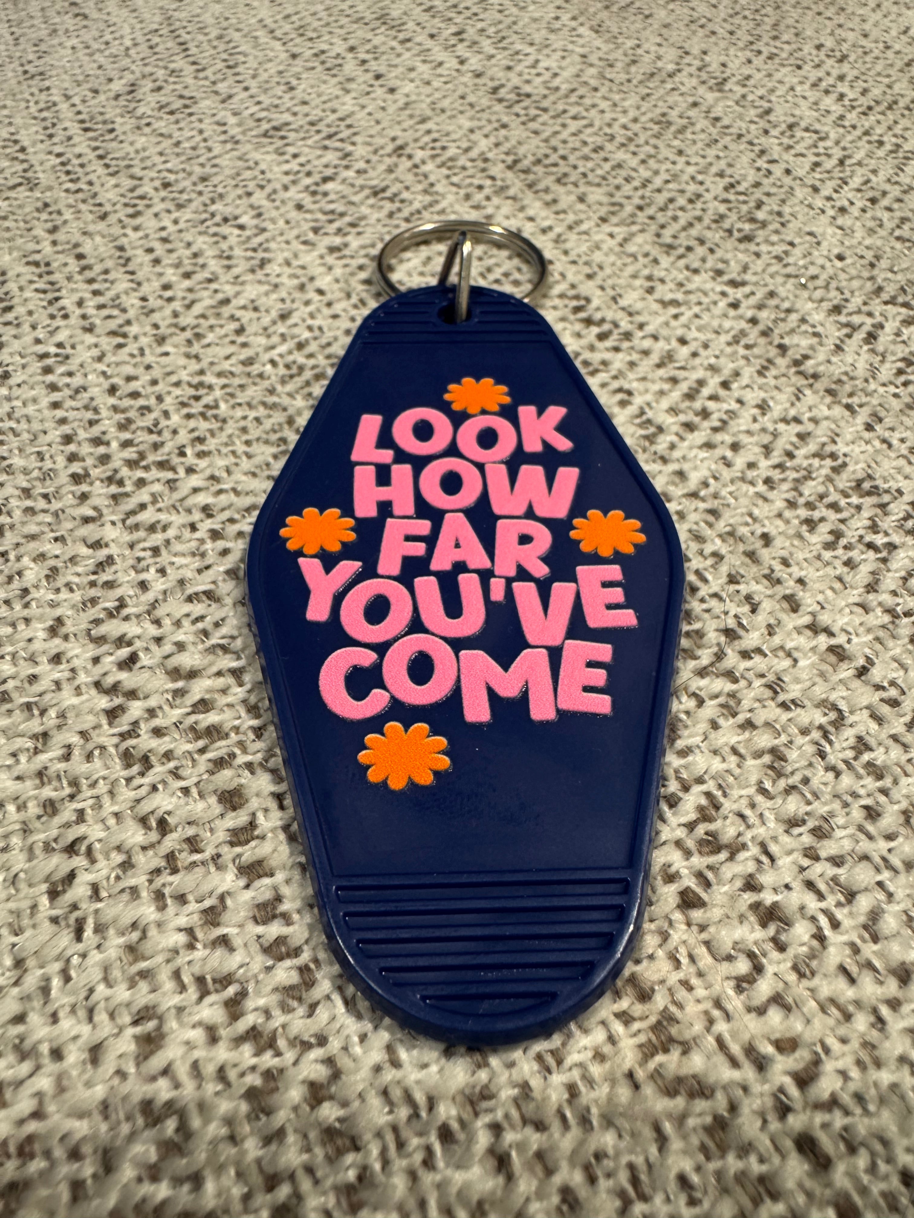 Look How Far You’ve Come Keychains