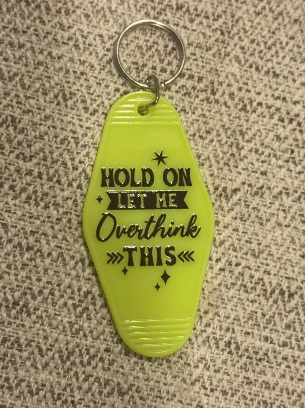 Hold on let me overthink this (Style 1) Keychains