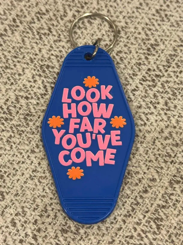Look How Far You’ve Come Keychains
