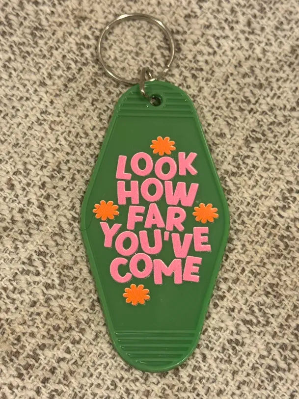 Look How Far You’ve Come Keychains