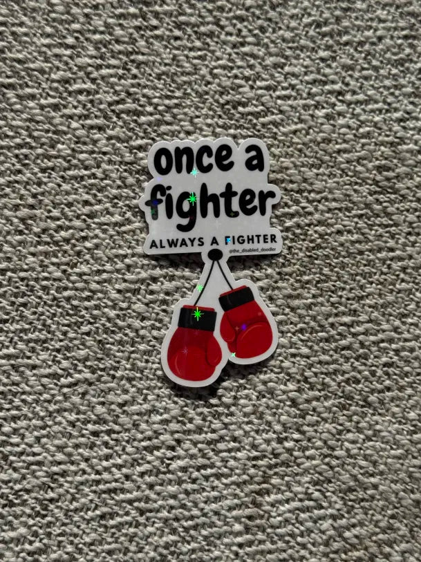 Once A Fighter Always A Fighter Sticker