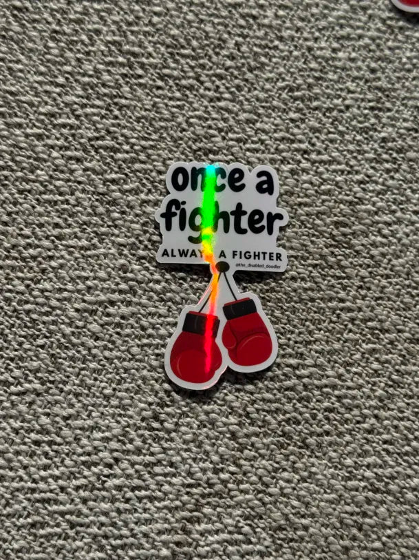 Once A Fighter Always A Fighter Sticker