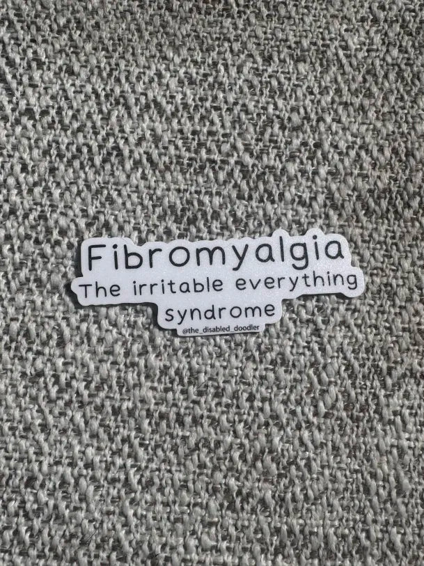 Fibromyalgia: The Irritable Everything Syndrome Sticker