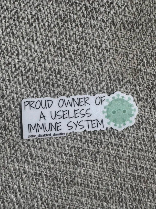 Proud Owner of A Useless Immune System Sticker