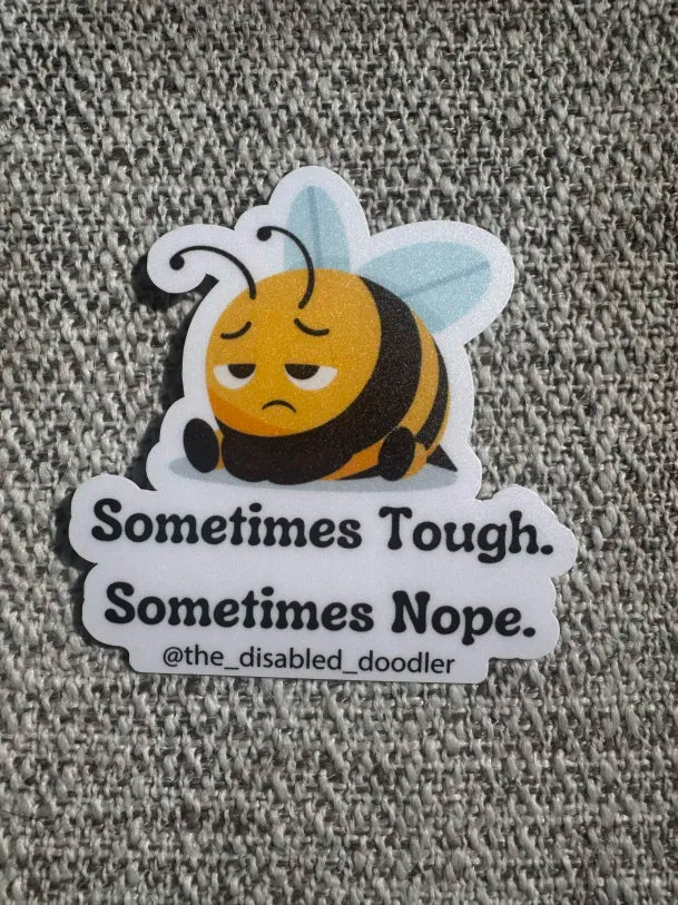 Sometimes Tough. Sometimes Nope. Sticker
